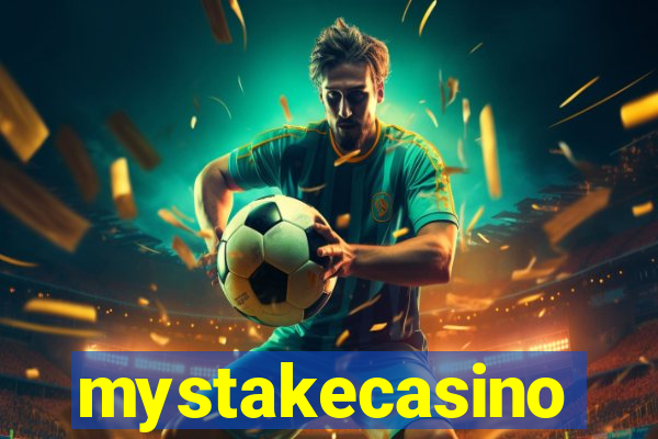 mystakecasino