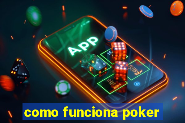 como funciona poker