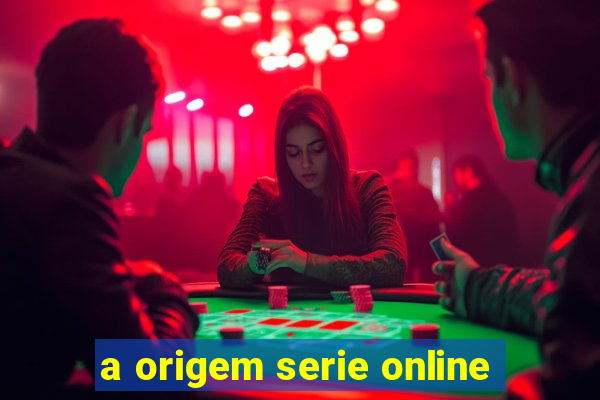 a origem serie online