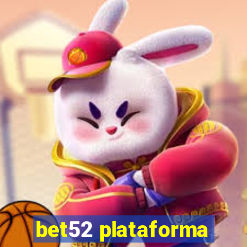 bet52 plataforma