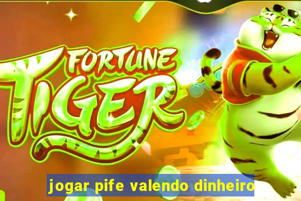 jogar pife valendo dinheiro