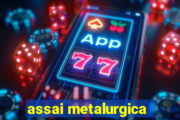 assai metalurgica