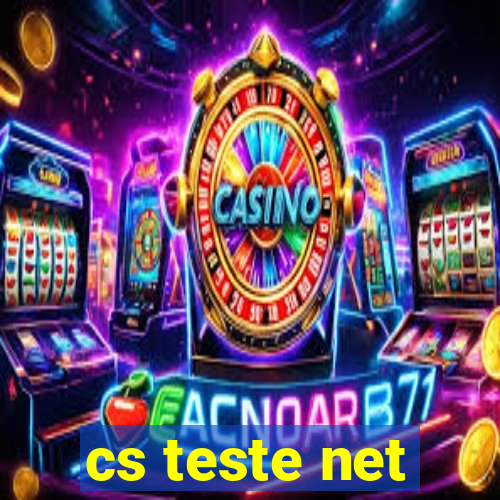 cs teste net