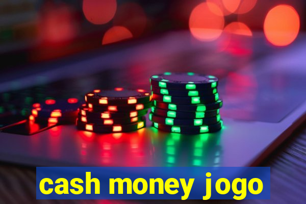 cash money jogo