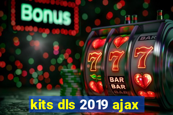 kits dls 2019 ajax