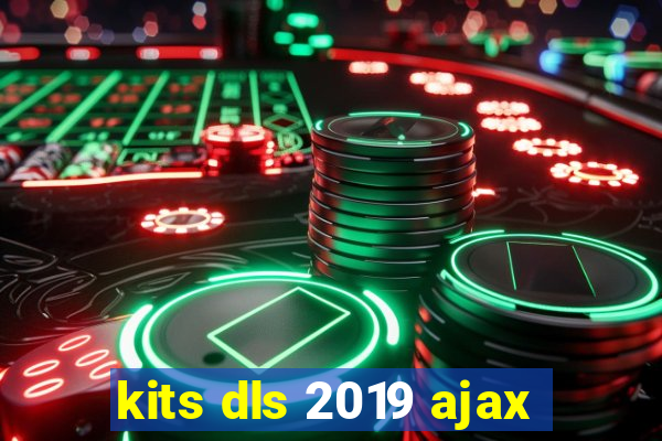 kits dls 2019 ajax