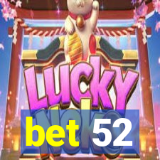 bet 52