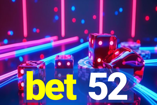 bet 52