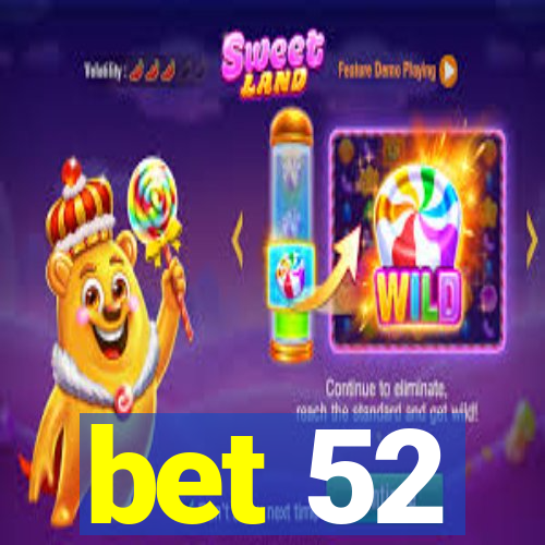 bet 52