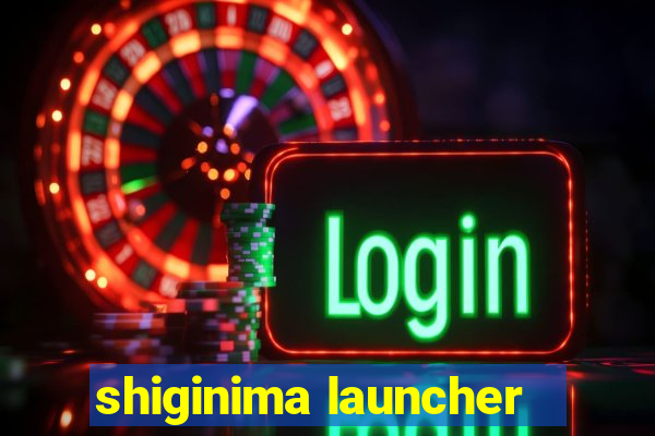 shiginima launcher