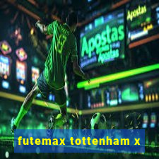 futemax tottenham x