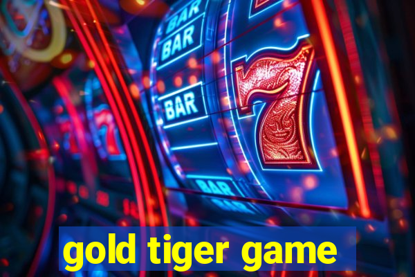 gold tiger game