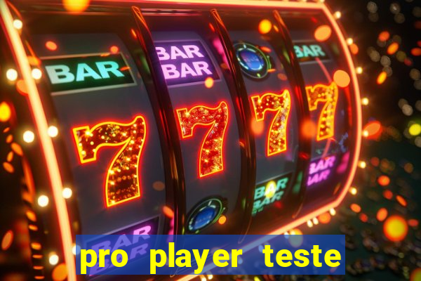 pro player teste de jogos