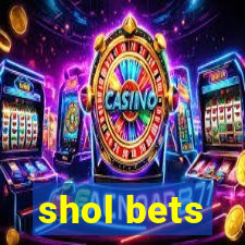 shol bets