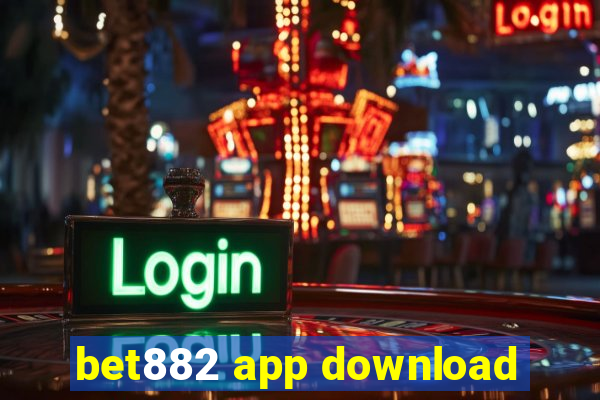 bet882 app download