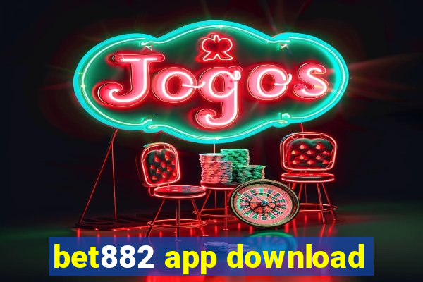 bet882 app download