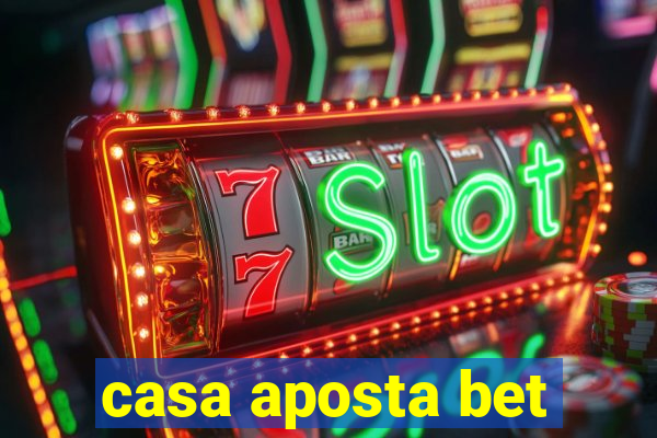 casa aposta bet