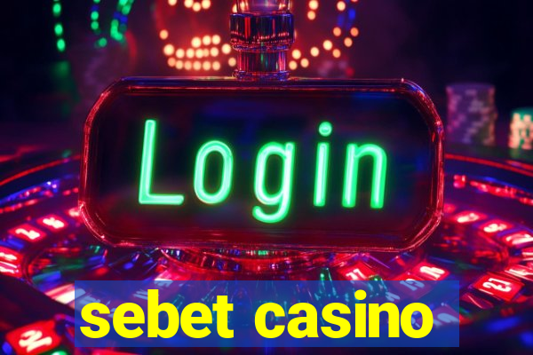 sebet casino