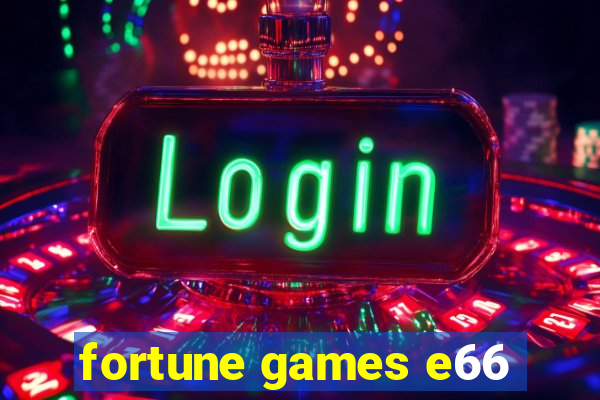 fortune games e66