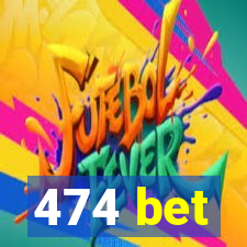 474 bet