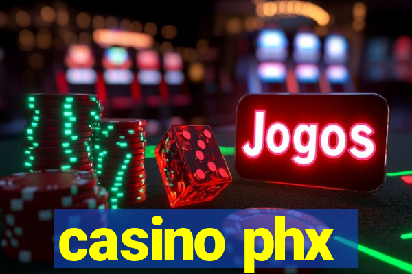 casino phx