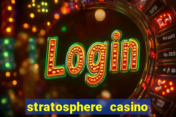 stratosphere casino hotel las vegas