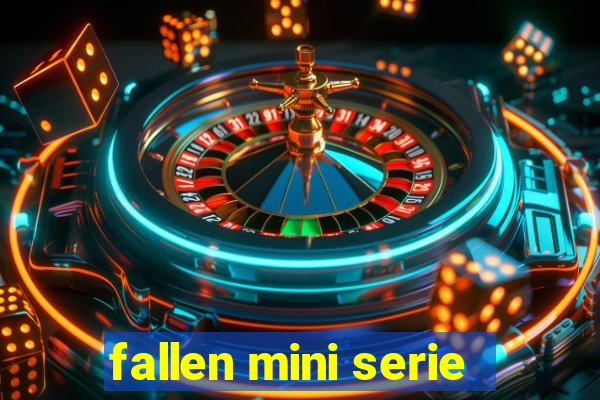 fallen mini serie