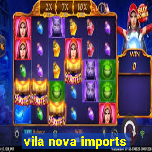 vila nova imports