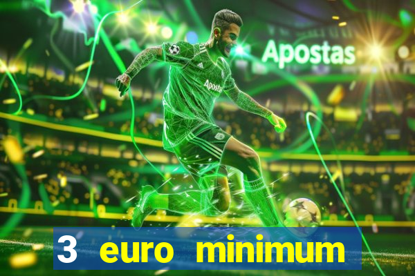 3 euro minimum deposit casino