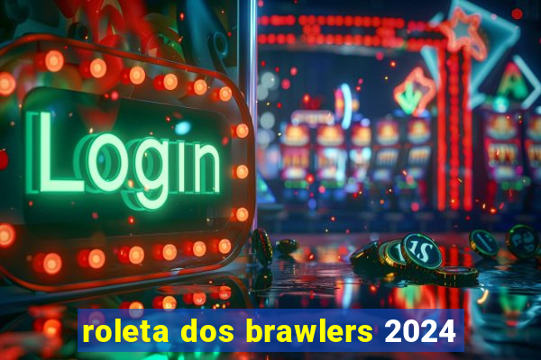 roleta dos brawlers 2024