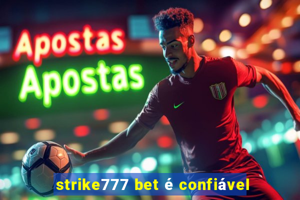 strike777 bet é confiável