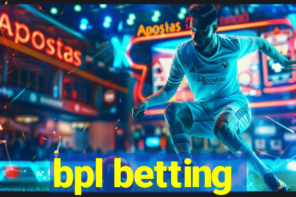 bpl betting