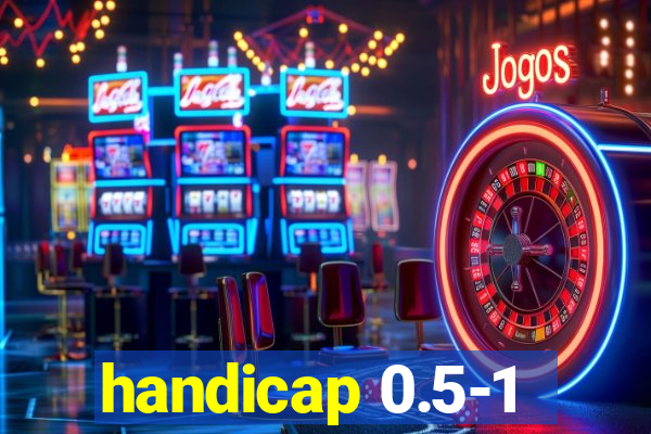 handicap 0.5-1