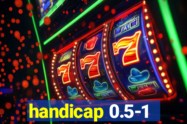 handicap 0.5-1