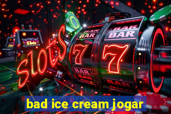 bad ice cream jogar