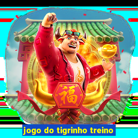 jogo do tigrinho treino