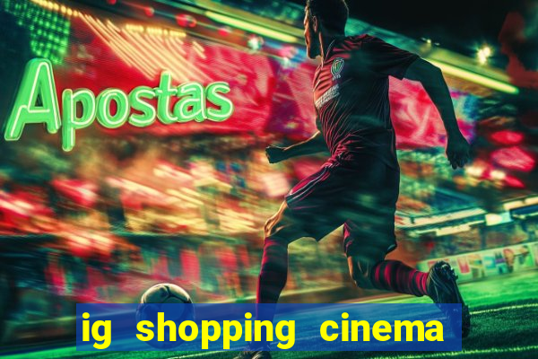 ig shopping cinema porto velho