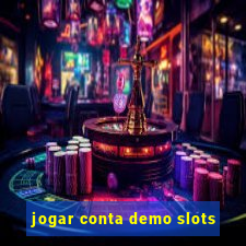 jogar conta demo slots