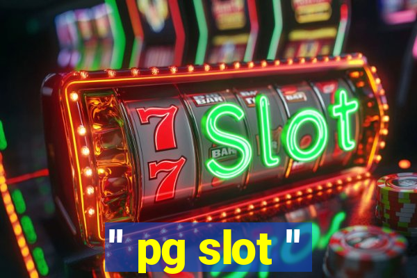 '' pg slot ''