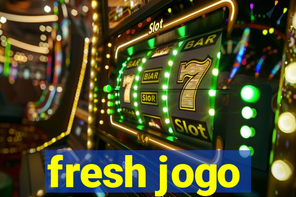 fresh jogo