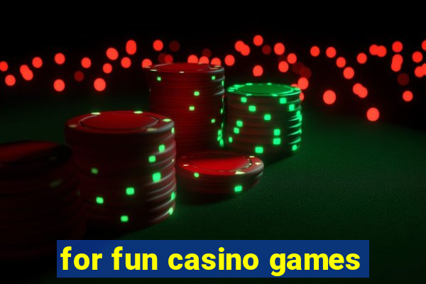 for fun casino games