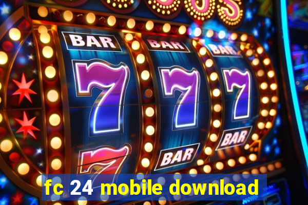 fc 24 mobile download