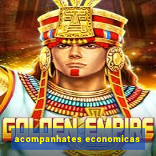 acompanhates economicas