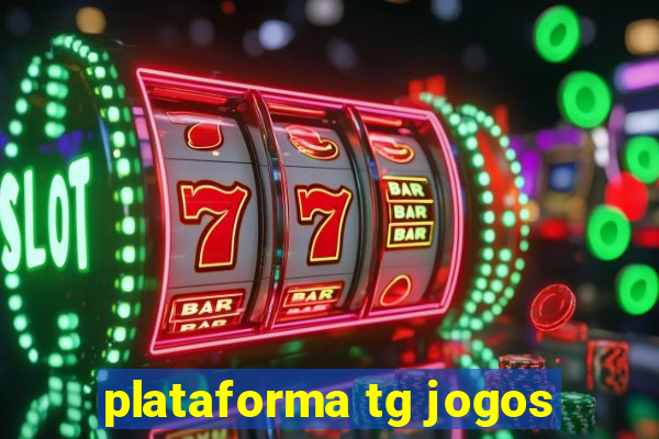 plataforma tg jogos