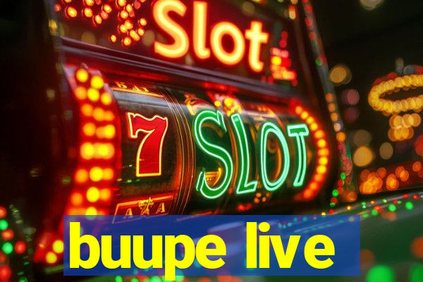 buupe live