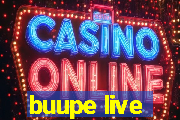 buupe live