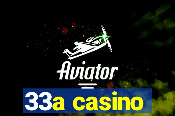 33a casino