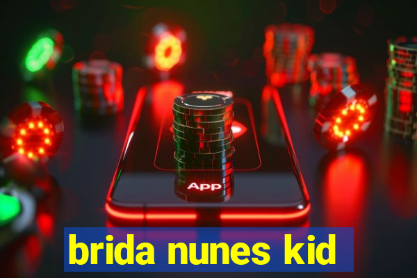 brida nunes kid