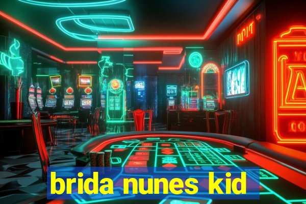 brida nunes kid