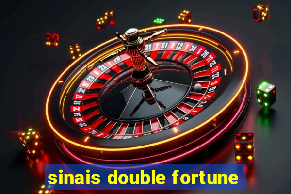 sinais double fortune